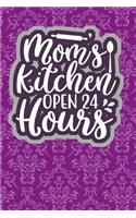 Mom's Kitchen Open 24 Hours: 110-Page Recipe Cooking Journal Book With Pre-loaded Recipes Templates: Sections For Ingredients, Directions, Notes and More