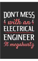 Don't Mess With An Electrical Engineer It Megahurtz