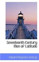 Seventeenth Century Men of Latitude