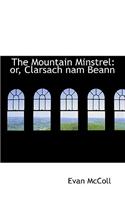 The Mountain Minstrel: Or, Clarsach Nam Beann