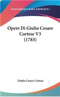 Opere Di Giulio Cesare Cortese V3 (1783)