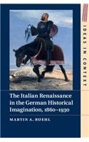 Italian Renaissance in the German Historical Imagination, 1860-1930