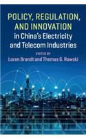 Policy, Regulation and Innovation in China's Electricity and Telecom Industries