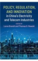 Policy, Regulation and Innovation in China's Electricity and Telecom Industries