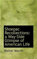 Shoepac Recollections