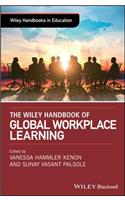 The Wiley Handbook of Global Workplace Learning