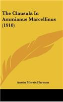 The Clausula In Ammianus Marcellinus (1910)
