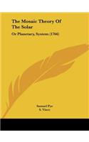 The Mosaic Theory Of The Solar