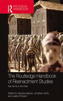 Routledge Handbook of Reenactment Studies