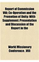 Report of Commission VIII; Co-Operation and the Promotion of Unity