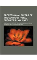 Professional Papers of the Corps of Royal Engineers (Volume 2)