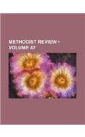 Methodist Review (Volume 47): (English)