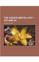 The Vassar Miscellany (Volume 24): (English)