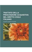 Trattato Della Prescrizione Acquisitiva Nel Diritto Civile Italiano