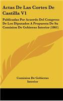 Actas de Las Cortes de Castilla V1: Publicadas Por Acuerdo del Congreso de Los Diputados a Propuesta de Su Comision de Gobierno Interior (1861)