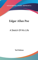 Edgar Allan Poe: A Sketch of His Life