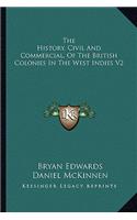 The History, Civil And Commercial, Of The British Colonies In The West Indies V2