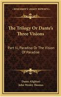 The Trilogy or Dante's Three Visions