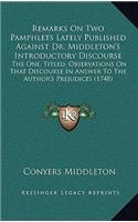 Remarks on Two Pamphlets Lately Published Against Dr. Middleton's Introductory Discourse