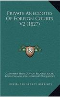 Private Anecdotes of Foreign Courts V2 (1827)