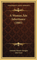 A Woman's Inheritance (1885)