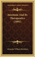 Insomnia And Its Therapeutics (1891)