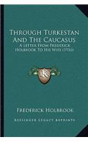 Through Turkestan And The Caucasus