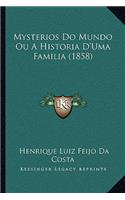 Mysterios Do Mundo Ou A Historia D'Uma Familia (1858)