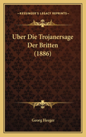 Uber Die Trojanersage Der Britten (1886)