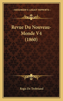 Revue Du Nouveau-Monde V4 (1860)