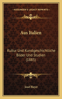 Aus Italien
