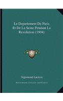 Le Departement De Paris Et De La Seine Pendant La Revolution (1904)