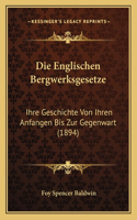 Englischen Bergwerksgesetze