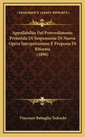 Appellabilita Del Provvedimento Pretoriale Di Sospensione Di Nuova Opera Interpetrazione E Proposta Di Riforma (1890)