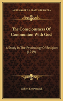 The Consciousness Of Communion With God