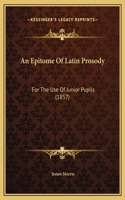An Epitome Of Latin Prosody