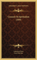 Counsels On Spiritualism (1859)
