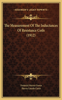 The Measurement Of The Inductances Of Resistance Coils (1912)