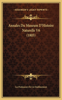 Annales Du Museum D'Histoire Naturelle V6 (1805)