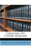 Christian, ou, L'année romaine