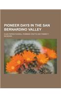 Pioneer Days in the San Bernardino Valley