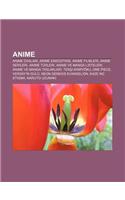 Anime: Anime Ovalar, Anime Endustrisi, Anime Filmleri, Anime Serileri, Anime Turleri, Anime Ve Manga Listeleri, Anime Ve Mang
