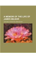 A Memoir of the Life of James Milnor