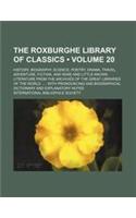 The Roxburghe Library of Classics (Volume 20 ); History, Biography, Science, Poetry, Drama, Travel, Adventure, Fiction, and Rare and Little Known Lite