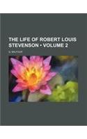 The Life of Robert Louis Stevenson (Volume 2 )