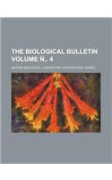 The Biological Bulletin Volume N . 4