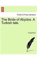 The Bride of Abydos. a Turkish Tale.: (English)