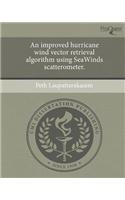 An Improved Hurricane Wind Vector Retrieval Algorithm Using Seawinds Scatterometer.