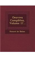 Oeuvres Completes, Volume 17...