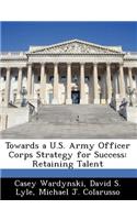 Towards A U.S. Army Officer Corps Strategy for Success
